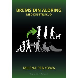 Brems Din Aldring Med Kosttilskud | Milena Penkowa