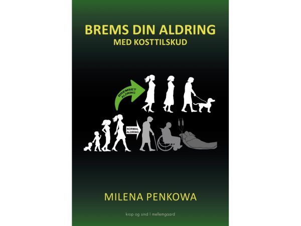 Brems Din Aldring Med Kosttilskud | Milena Penkowa