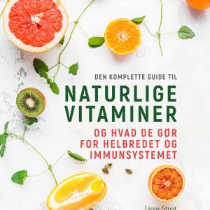 Den komplette guide til naturlige vitaminer - E-bog