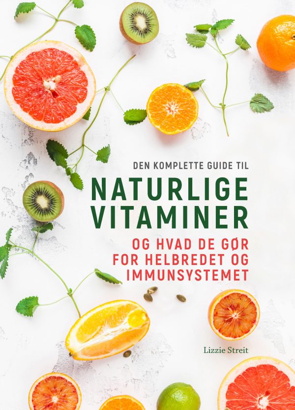 Den komplette guide til naturlige vitaminer - E-bog