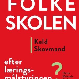 Folkeskolen - Efter Læringsmålstyringen - Keld Skovmand - Bog