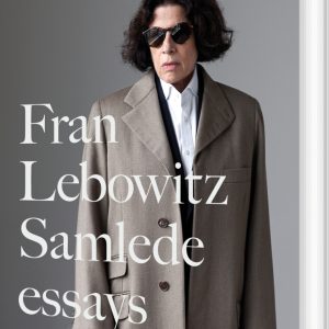 Fran Lebowitz Samlede Essays - Fran Lebowitz - Bog