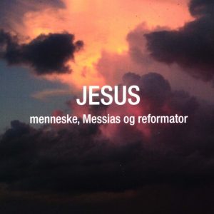 Jesus - Menneske, Messias Og Reformator - Birgit Klein - Bog