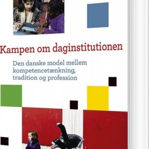 Kampen Om Daginstitutionen - Annegrethe Ahrenkiel - Bog