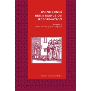 Kvindernes Renæssance Og Reformation | Grethe Jacobsen & Ninna Jørgensen (Red.)