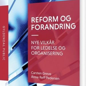 Reform Og Forandring - Carsten Greve - Bog