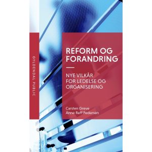 Reform Og Forandring | Carsten Greve Anne Reff Pedersen