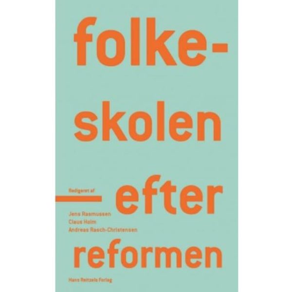 Folkeskolen - efter reformen (Hæfte, 2015) (Hæftet, 2015)