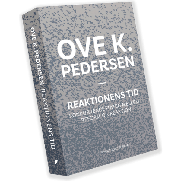 Reaktionens tid: Konkurrencestaten mellem reform og reaktion (Hæftet, 2018)