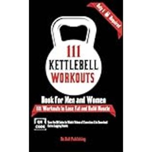 111 Kettlebell Workouts Book for Men and Women Mauricio Vasquez Bog