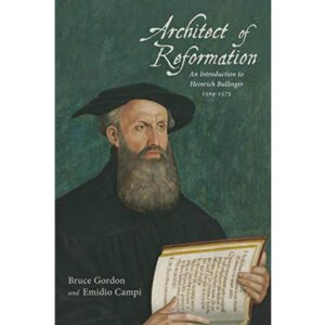 Architect of Reformation Bruce Gordon 9781532679162