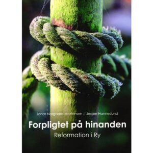 Forpligtet på hinanden: reformation i Ry (Hæftet, 2017)