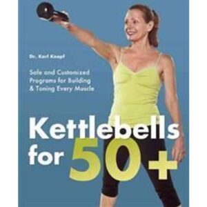 Kettlebells for 50+ (Hæftet, 2012)
