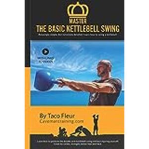 Master the Basic Kettlebell Swing: Amazingly Simple, But Extremely Detailed. Learn How to Swing a Kettlebell. (Hæftet, 2018)