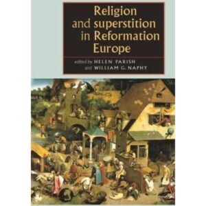 Religion and Superstition in Reformation Europe 9780719061585