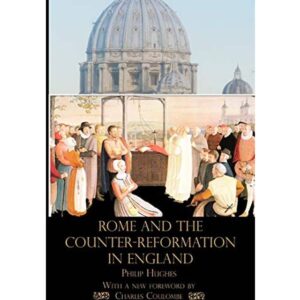 Rome and the Counter-Reformation in England Philip Hughes 9781953746436