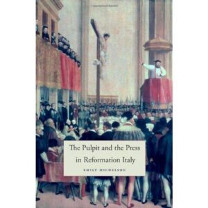 The Pulpit and the Press in Reformation Italy (I Tatti Studies in Italian Renaissance History) (Indbundet, 2013)