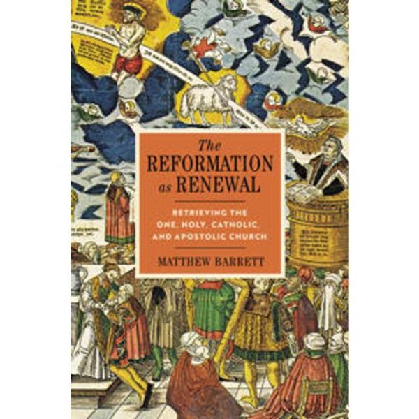The Reformation as Renewal Matthew Barrett 9780310097556 (Indbundet)