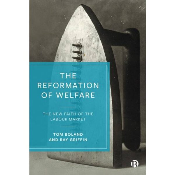 The Reformation of Welfare Tom Boland (Hæftet)