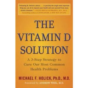 The Vitamin D Solution: A 3-Step Strategy to Cure Our Most Common Health Problems (Hæftet, 2011)