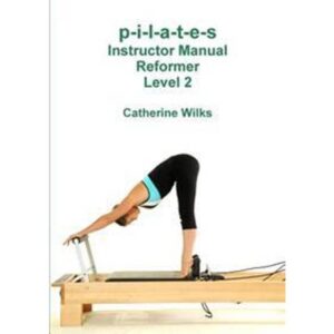 p-i-l-a-t-e-s Instructor Manual Reformer Level 2 (Hæftet, 2011)
