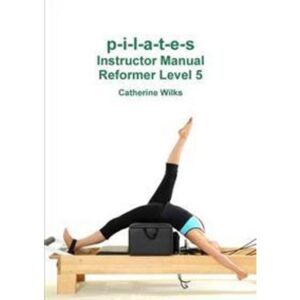 p-i-l-a-t-e-s Instructor Manual Reformer Level 5 (Hæftet, 2011)
