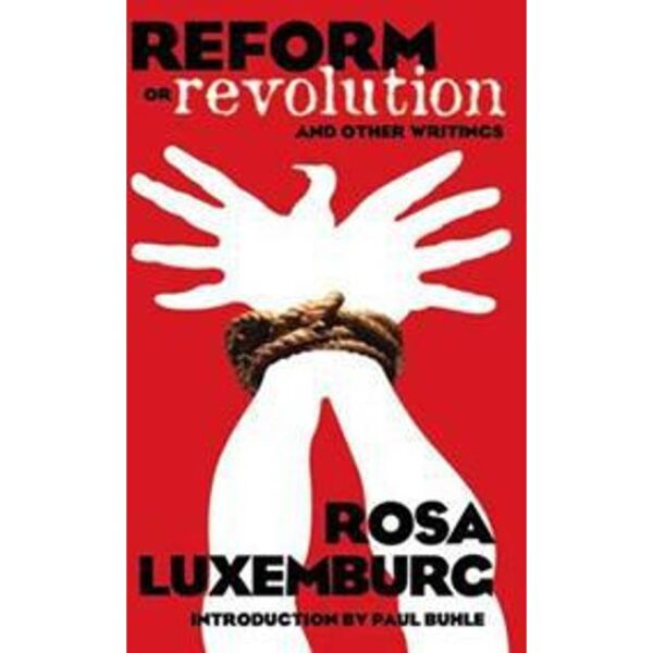 Reform or Revolution And Other Writings (Hæftet, 2006)