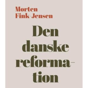 Den danske reformation - Historie & Samfund - hardcover