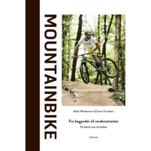 Mountainbike: fra begynder til verdensmester (Indbundet, 2019)